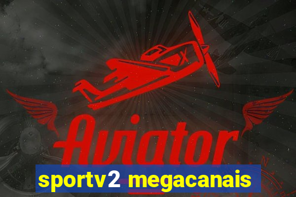 sportv2 megacanais